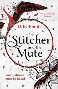Enlarge image Cover: The Stitcher and the Mute - Head of Zeus -- an AdAstra Book