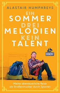 Abbildung von: Ein Sommer, drei Melodien, kein Talent - DuMont Reiseverlag