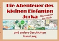Cover: Die Abenteuer des kleinen Elefanten Jorka - epubli