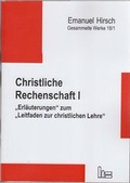 Cover: Emanuel Hirsch - Gesammelte Werke / Christliche Rechenschaft I - Hartmut Spenner Verlag