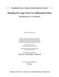 Abbildung von: Planning for Long-Term Use of Biomedical Data - National Academies Press