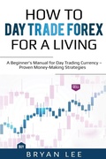 Cover: How to Day Trade Forex for a Living - IngramSpark