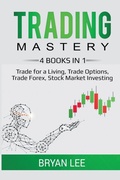 Cover: Trading Mastery- 4 Books in 1 - Lee Digital Ltd. Liability Company