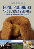 Cover: Pond Puddings and Sussex Smokies - Amberley Publishing