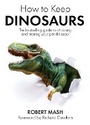 Cover: How To Keep Dinosaurs - Weidenfeld & Nicolson