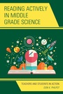 Cover: Reading Actively in Middle Grade Science - Rowman & Littlefield Publishers
