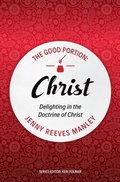 Cover: The Good Portion - Christ - Christian Focus Publications Ltd
