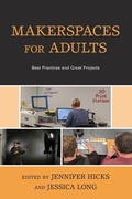 Cover: Makerspaces for Adults - Rowman & Littlefield Publishers