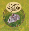 Cover: Sammy, Wise Old Rabbit - FriesenPress