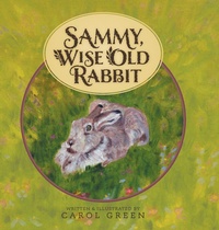 Enlarge image Cover: Sammy, Wise Old Rabbit - FriesenPress