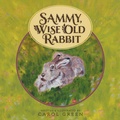Cover: Sammy, Wise Old Rabbit - FriesenPress