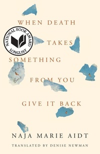 Abbildung von: When Death Takes Something from You Give It Back - Coffee House Press