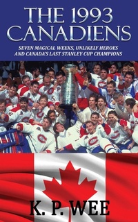 Enlarge image Cover: The 1993 Canadiens - Riverdale Avenue Books