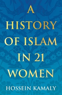 Abbildung von: A History of Islam in 21 Women - Oneworld Publications