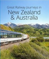 Abbildung von: Great Railway Journeys in Australia and New Zealand (2nd edition) - John Beaufoy Publishing Ltd
