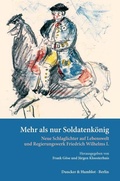 Cover: Mehr als nur Soldatenk&ouml;nig. - Duncker & Humblot