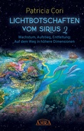 Cover: LICHTBOTSCHAFTEN VOM SIRIUS BAND 2. Wachstum, Aufstieg, Entfaltung: Auf dem Weg in h&ouml;here Dimensionen - AMRA Verlag