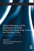 Cover: General Education and the Development of Global Citizenship in Hong Kong, Taiwan and Mainland China - Routledge
