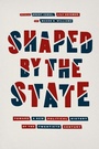 Cover: Shaped by the State - University of Chicago Press