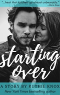 Cover: Starting Over: A Story - Ruthie Knox