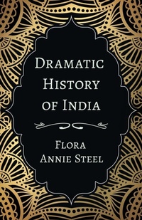 Enlarge image Cover: Dramatic History of India - Read Books