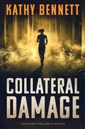 Cover: Collateral Damage - Kathy Bennett Publishing