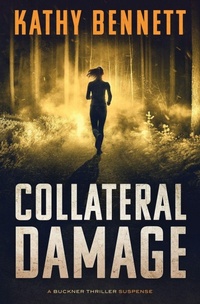 Enlarge image Cover: Collateral Damage - Kathy Bennett Publishing