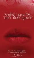 Cover: When I Kiss Em, They Stay Kissed - Dr. L.A. Davis