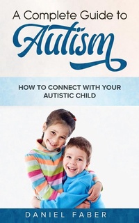 Enlarge image Cover: A Complete Guide to Autism - Ryan Zeman