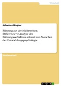 Cover: F&uuml;hrung aus drei Sichtweisen. Differenzierte Analyse des F&uuml;hrungsverhaltens anhand von Modellen der Entwicklungspsychologie - GRIN Verlag
