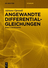 Abbildung von: Adriano Oprandi: Angewandte Differentialgleichungen / Baudynamik - De Gruyter