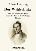 Cover: Der Wildschuetz oder Die Stimme der Natur - Henricus - Edition Deutsche Klassik GmbH, Berlin