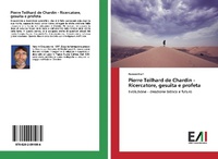 Enlarge image Cover: Pierre Teilhard de Chardin - Ricercatore, gesuita e profeta - Edizioni Accademiche Italiane