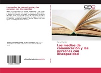 Abbildung von: Los medios de comunicación y las personas con discapacidad - Editorial Académica Española