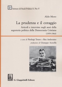 Abbildung von: La prudenza e il coraggio. Articoli e interviste negli anni della segreteria politica della Democrazia Cristiana (1959-1964) - Giappichelli