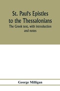 Cover: St. Paul's Epistles to the Thessalonians. The Greek text, with introduction and notes - ALPHA EDITION