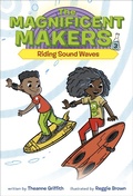 Cover: The Magnificent Makers #3: Riding Sound Waves - Random House Books for Young Readers