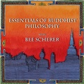 Cover: Essentials of Buddhist Philosophy with Bee Scherer (Buddhist Scholars, #1) - Buddhist Scholars
