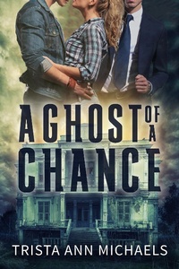 Enlarge image Cover: A Ghost of a Chance - Trista Ann Michaels