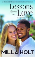 Cover: Lessons Learned in Love: A Clean and Wholesome International Romance (Color-Blind Love, #3) - Milla Holt