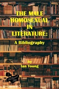 Cover: The Male Homosexual in Literature: A Bibliography - ReQueered Tales
