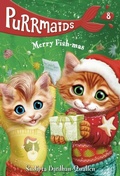 Cover: Purrmaids #8: Merry Fish-mas - Random House Books for Young Readers