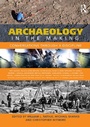 Cover: Archaeology in the Making - Routledge