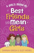 Cover: A Girl's Guide to Best Friends and Mean Girls - Harvest House Publishers,U.S.