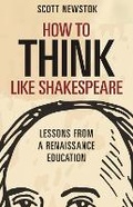 Cover: How to Think like Shakespeare - Princeton University Press