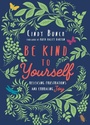 Cover: Be Kind to Yourself - Releasing Frustrations and Embracing Joy - IVP Formatio