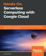 Cover: Hands-On Serverless Computing with Google Cloud - Packt Publishing Limited