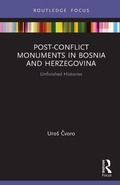 Cover: Post-Conflict Monuments in Bosnia and Herzegovina - Routledge