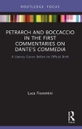 Cover: Petrarch and Boccaccio in the First Commentaries on Dante's Commedia - Taylor & Francis