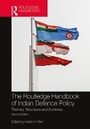 Cover: The Routledge Handbook of Indian Defence Policy - Routledge